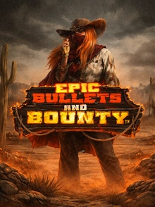 Epic Bullets & Bounty